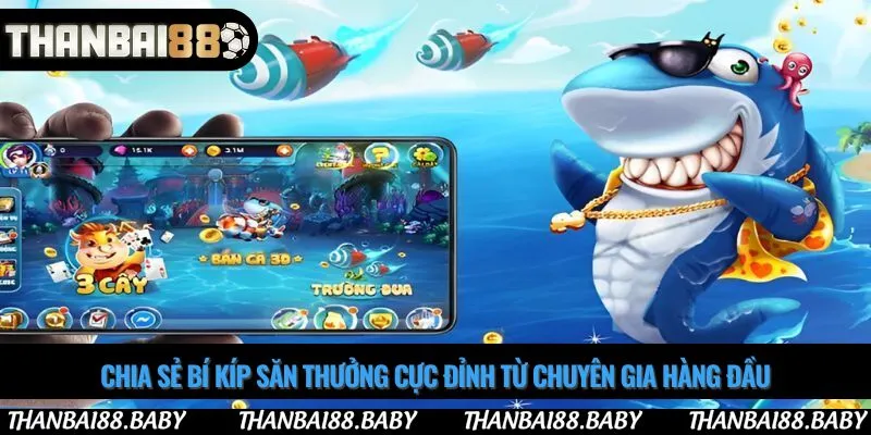 Chia sẻ bí kíp săn thưởng cực đỉnh từ chuyên gia hàng đầu