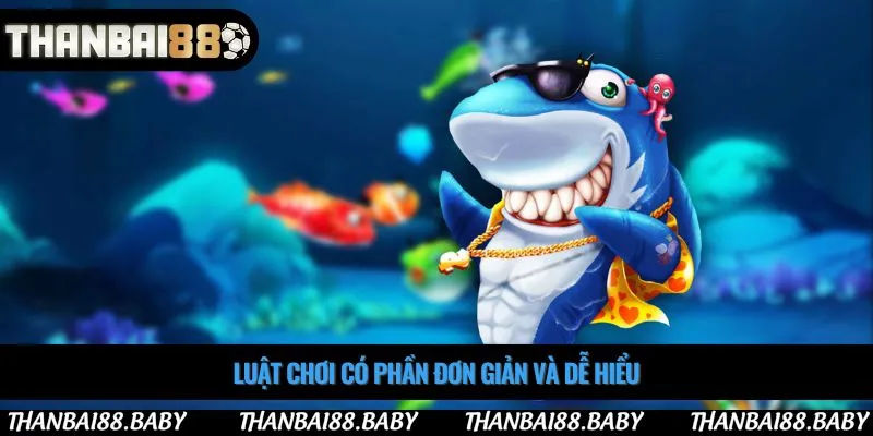 Luật chơi có phần đơn giản và dễ hiểu